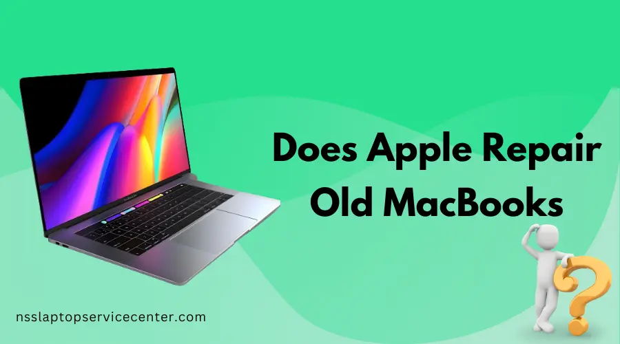 Does Apple Repair Old MacBooks